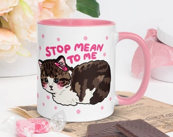 The Original Stop Mean to Me Pink Cat Mug - sad cat meme, cursed cat, kawaii cat mug, cute cat mug, uwu cute cat meme, crying cat meme