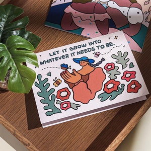 Deixe-o crescer e se tornar o que for preciso para ser um cartão, um cartão de encorajamento para meninas e flores, um cartão de positividade, um cartão de mãe planta, um cartão atencioso e atencioso