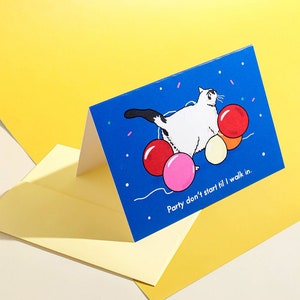 Party Ballon Katze Geburtstagskarte - Party don't start til I walk in, Katzen Party Mem, Ballon Katzen Karte, Katzen Humor Karte, doofe Geburtstagskarte
