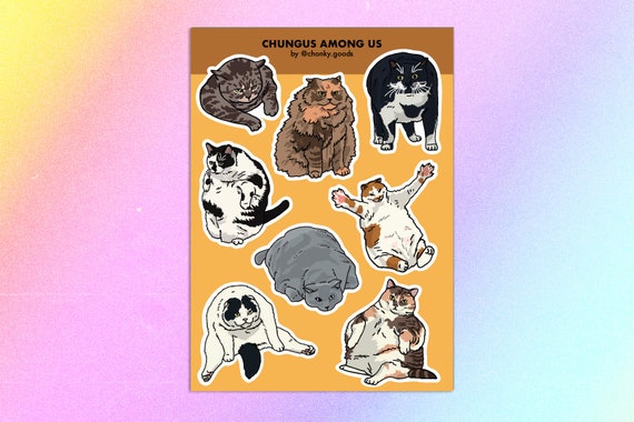 Chungus Among Us Fat Cat Meme Sticker Sheet Chonky Cat Meme 