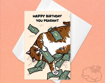 Feliz cumpleaños, campesino: cumpleaños de gato rico en dinero, meme de gato en efectivo, tarjeta de cumpleaños de gato grosero y divertido, tarjeta de la realeza de gato, cumpleaños de gato sarcástico