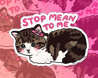 Stop Mean to me pegatina troquelada de gato llorando rosa kawaii - pegatinas de botellas de agua de meme de gato, pegatinas de meme para portátiles, pegatinas de vinilo de gato kawaii