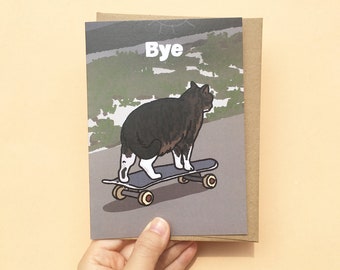 Bye Skateboard Cat Meme card - miss you cat card, sad cat meme card, cute funny cat meme, pandemic cat card, meme greeting card