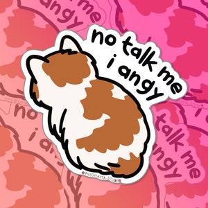 No talk angy kawaii pink crying Cat Die cut Sticker – cat meme water bottle stickers, meme laptop stickers, kawaii cat vinyl stickers