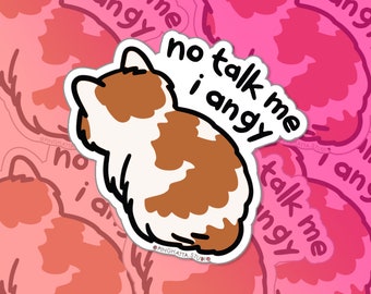 No talk angy kawaii pink crying Cat Die cut Sticker – cat meme water bottle stickers, meme laptop stickers, kawaii cat vinyl stickers