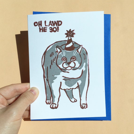 Oh Lawd He 30 Happy Birthday Cat Meme Card Birthday Fat Cat Etsy