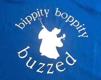Bippity Boppity Buzzed Cinderella  Drinking Around the World Shirt