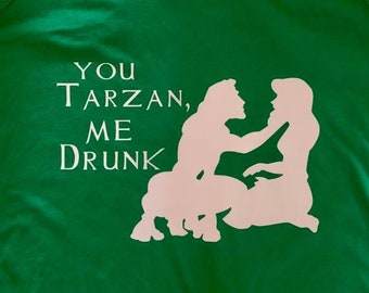 You Tarzan Me Drunk Drinking Around the World Shirt