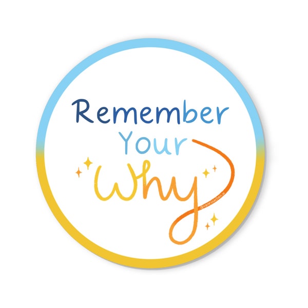 Stay Inspired: Remember Your Why with this Motivational Sticker