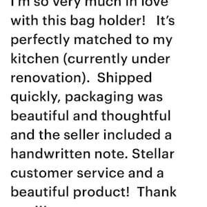 Customer review saying how much they love the bag saver. That it shipped quickly with beautiful packaging and hand written note from seller. Stellar customer service and a beautiful product.