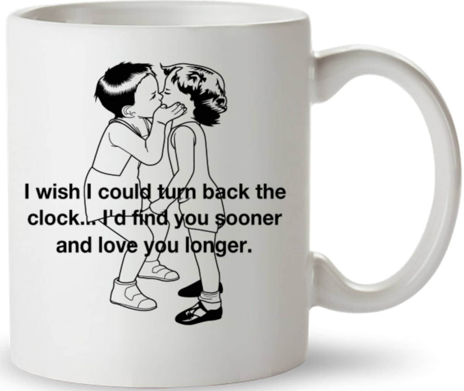 I Wish I Could Turn Back the Clock I'd Find You Sooner and Etsy