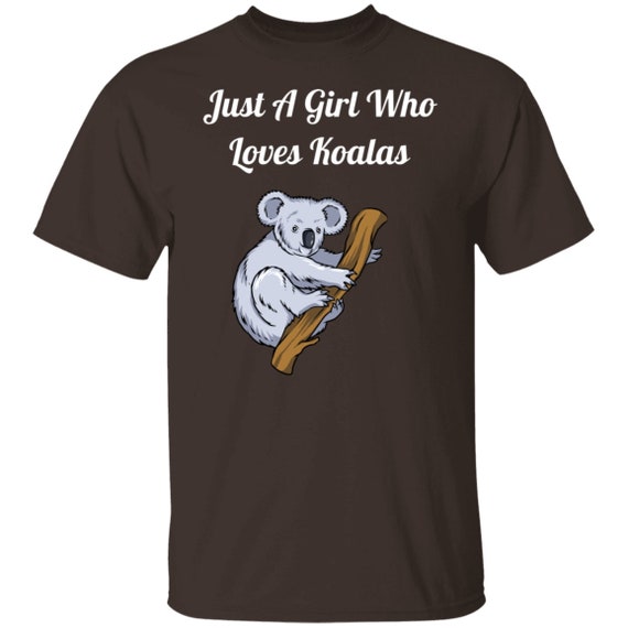 Koala Shirts, Just A Girl Who Loves Koalas, Koala Gifts, Koala Art, Koala  TShirt