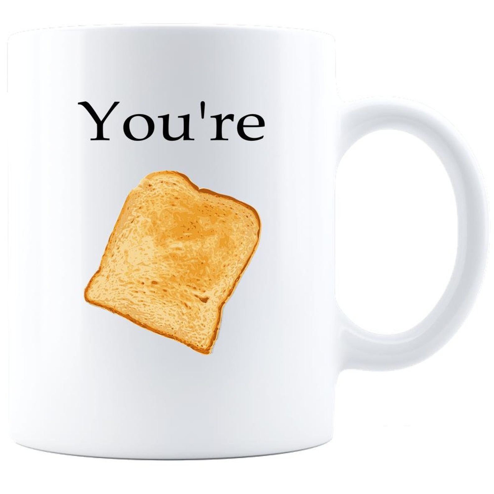 You're Toast Funny Coffee Mug. Perfect Gift for Family Etsy