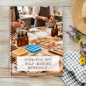 Soap Making Done-For-You Workshop Guide | Digital Workbook | Cold Process and Melt-and-Pour | Craft Business and Teaching Resource PDF