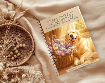 Aromatherapy for Dogs | Natural Remedies Workbook | Safe Essential Oil Blends, DIY Recipes and Journaling Pages for Canine Care