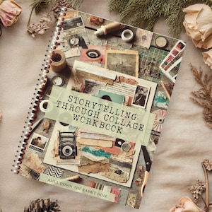 May include: A spiral bound workbook with a collage cover featuring vintage images, paper scraps, and the title "Storytelling Through Collage Workbook". The cover also includes the text "Alice Down the Rabbit Hole".