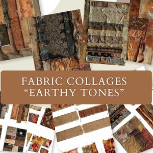 May include: A collection of fabric collages in various sizes and shapes, featuring a palette of earthy tones. The collages incorporate different textures and patterns, including lace, burlap, and patterned fabrics. The text on the image reads "FABRIC COLLAGES 'EARTHY TONES'".