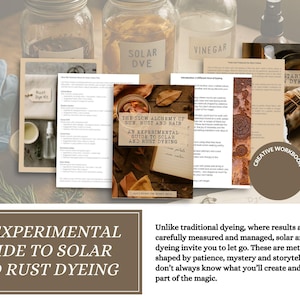 May include: A collection of printed instructional pages and a workbook titled The Slow Alchemy of Sun, Rust and Rain: An Experimental Guide to Solar and Rust Dyeing. The materials feature text, photographs of dyeing processes, and a brown circular badge.