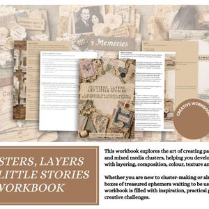 May include: A workbook titled Clusters, Layers and Little Stories: A Workbook for Journal Makers, Slow Stitchers and Collage Artists. The cover features a collage of paper, lace, and buttons. Several interior pages with text are visible.