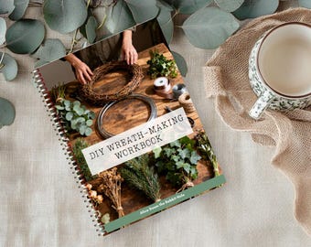 DIY Wreath-Making Workbook | Step-by-Step Craft Guide | Seasonal and Themed Wreaths | Home Décor and Creative Journal PDF | Printable Book