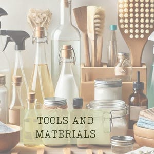 Op de afbeelding: Een verzameling schoonmaakmiddelen en gereedschap, waaronder glazen flessen, potten, borstels en houten lepels. De tekst "TOOLS AND MATERIALS" wordt weergegeven op een groene rechthoek in het midden van de afbeelding.