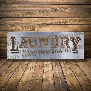 Laundry Room Loads of Fun Svg/Dxf - Bad Dog Metalworks Digital Download - Laser CNC Plasma Waterjet - Farmhouse Laundry Svg - Laundry Dxf