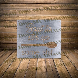 Bout to Stir Up Some Shit Svg/Dxf - Bad Dog Metalworks Digital Download - Laser CNC Plasma Waterjet - Funny Dxf - Stir Shit Svg - Spoon Svg