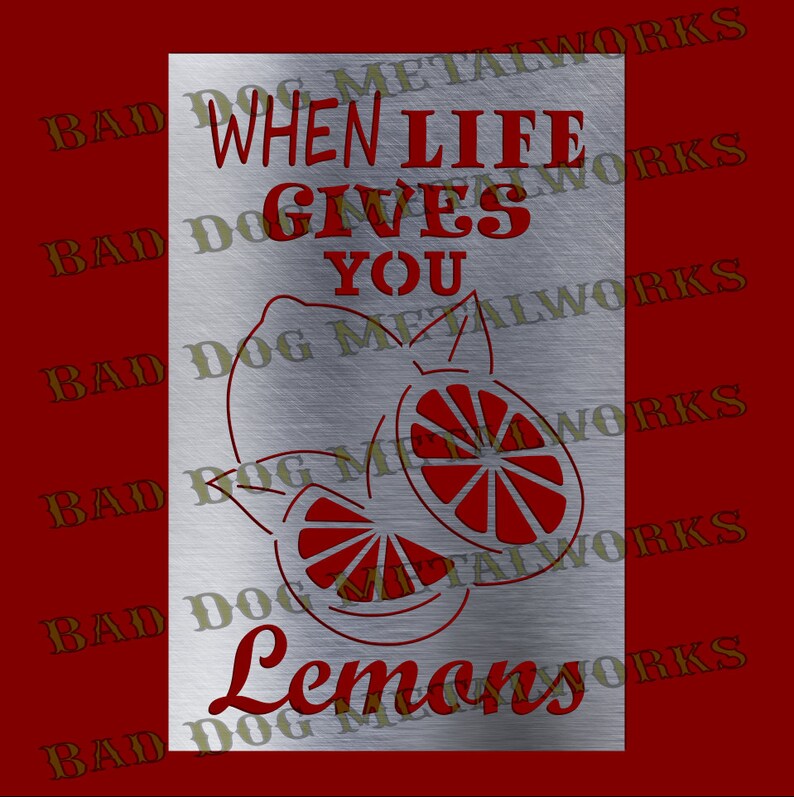 Download When Life Gives You Lemons Svg and Dxf Bad Dog Metalworks ...