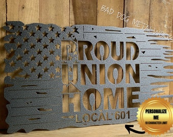 Proud Union Home Tattered Flag - Bad Dog Metalworks Home Decor - Union Worker Gifts - Proud Union Family - Personalized Union Worker Gift