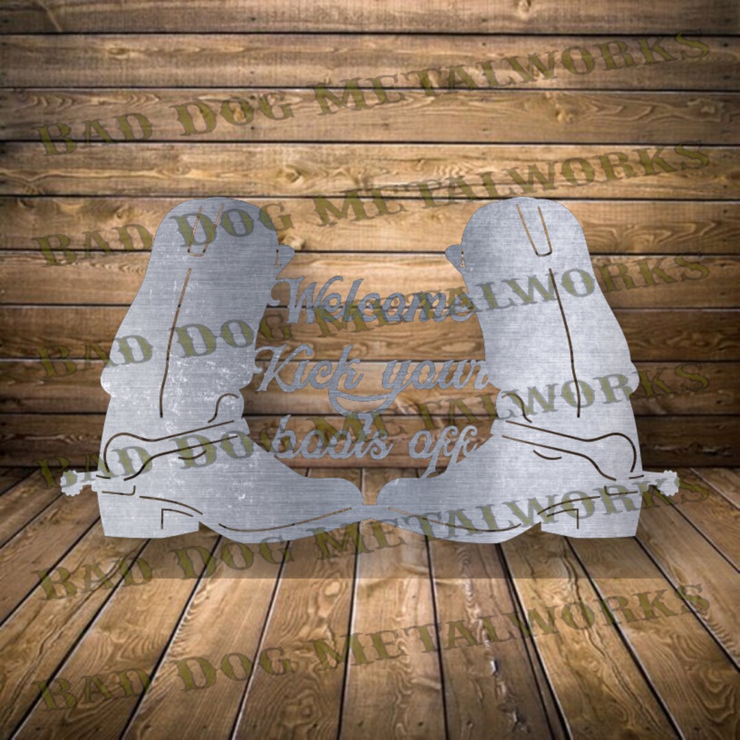 Kick Your Boots off Svg/dxf Bad Dog Metalworks Digital Download