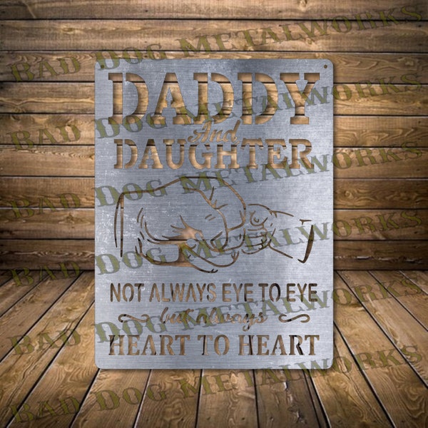 Daddy and Daughter Not Always Eye to Eye But Always Heart to Heart Dxf/Svg - Bad Dog Metalworks Digital Download - Laser CNC Plasma Waterjet