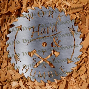 Work Hard Stay Humble Circular Saw Blade Svg/Dxf - Bad Dog Metalworks Digital Download - Laser CNC Plasma Waterjet - Saw Svg - Saw Dxf