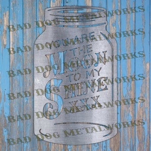 You Are The Moon To My Shine Mason Jar Svg - Dxf - Bad Dog Metalworks digitale download - CNC plasma laser waterjet - Mason Jar Dxf