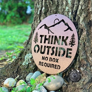 Think Outside No Box Required Metal Sign - Bad Dog Metalworks Home Décor - Inspirational Gifts - Office Décor - Nature Lovers - Gift Ideas