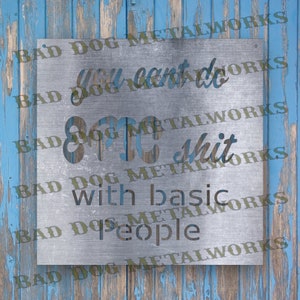 You Can't Do Epic Shit With Basic People - Dxf and Svg - Bad Dog Metalworks Digital Download - CNC Plasma Laser Waterjet - Epic Shit Svg