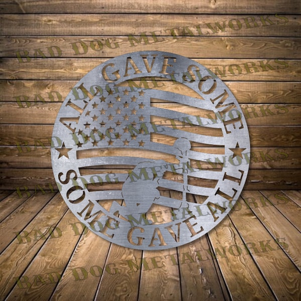 All Gave Some Some Gave All Dxf/Svg - Bad Dog Metalworks Digital Download - CNC Plasma Laser Waterjet - Patriotic Dxf - Memorial Day Svg