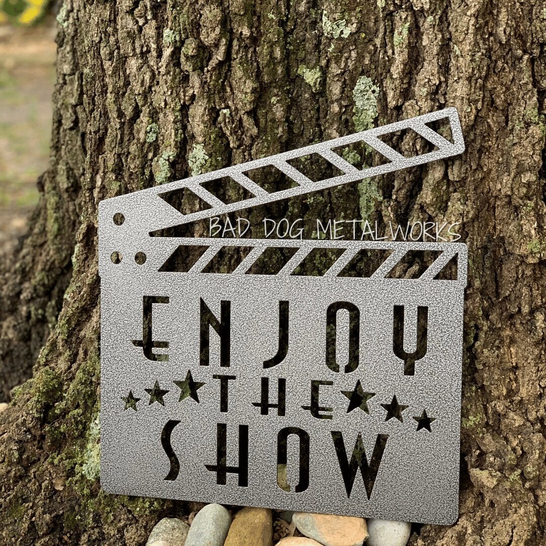 Enjoy the Show Clapboard Movie Clapper Metal Sign Bad Dog Metalworks ...