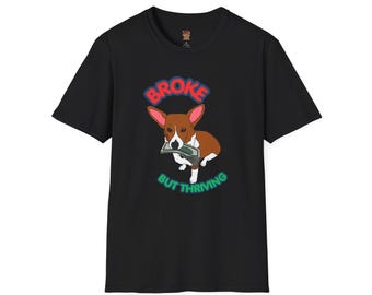 Dog Collection, Corgi: Broke, But Thriving (Corgi Funny Dog T-Shirt)