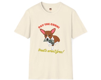 Dog Collection, Corgi: Pay the Corki, Treats aren't free! (Corgi Funny Dog T-Shirt)