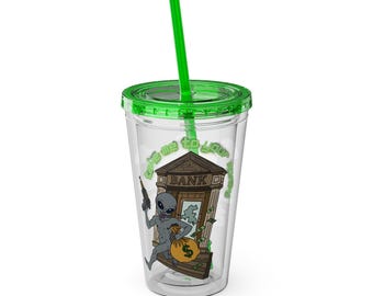 Alien Invasion: Take Me To Your Money Alien Tumbler | 16oz Straw Cup
