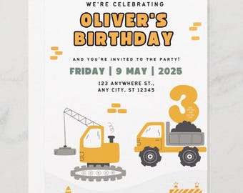May include: Construction themed birthday invitation with a yellow crane and dump truck, a large number 3, and the text "WE'RE CELEBRATING OLIVER'S BIRTHDAY AND YOU'RE INVITED TO THE PARTY! FRIDAY | 9 MAY | 2025 123 ANYWHERE ST.. ANY CITY, ST 12345"