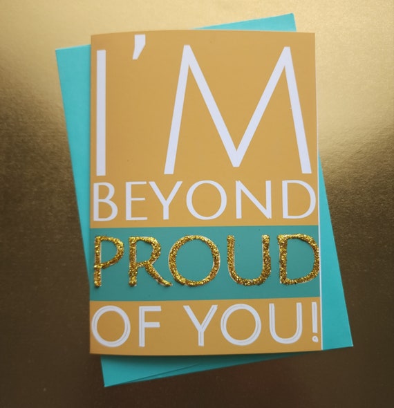 New Listing Beyond Proud of You Encouraging Greeting Card