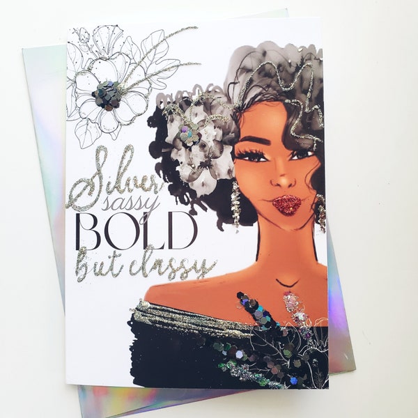 Silver, Sassy, Bold but Classy - Seasoned Black Woman Birthday Card | Black Girl Greetings | Older Woman | Gray Hair | Melanin | A7 Card