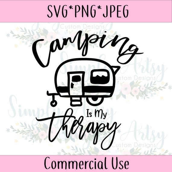 Camping Is My Therapy Svg Instant Download Etsy