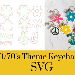 May include: SVG cut files for 60s and 70s themed keychains. The designs include peace signs, flowers, groovy text, and peace signs. The image also shows finished keychains with colorful acrylic charms.