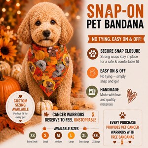 May include: A snap-on pet bandana featuring a colorful pumpkin and dog print, worn by a light brown curly-haired dog. The text reads SNAP-ON PET BANDANA, NO TYING. EASY ON & OFF!, SECURE SNAP CLOSURE, HANDMADE, CANCER WARRIORS DESERVE TO FEEL UNSTOPPABLE.