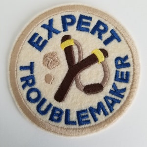 Expert Troublemaker Embroidery Patch - felt patches,  ironon, sew on patch, kid patches - backpack patch