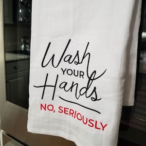 Wash your hands, no seriously embroidered towel - Kitchen Towels - wash your hands bathroom towel - housewarming gifts - wedding gifts