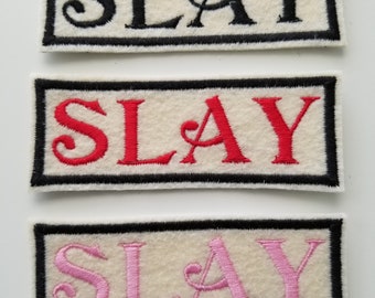 Custom SLAY Embroidery Patch - felt patches,  ironon, sew on patch, slay quote embroidery patch, slay patch, girl patches,  backpack patches