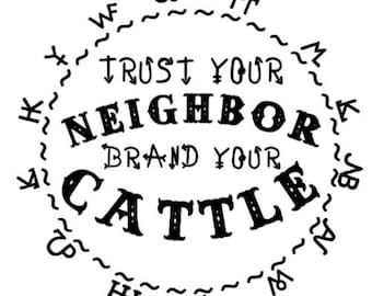 Trust your Neighbor brand your cattle svg